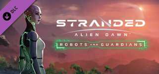 Stranded: Alien Dawn - Robots and Guardians cover image