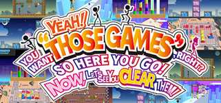 YEAH! YOU WANT "THOSE GAMES," RIGHT? SO HERE YOU GO! NOW, LET'S SEE YOU CLEAR THEM! cover image