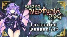 Super Neptunia RPG - Enchanted Weapon Set DLC cover image