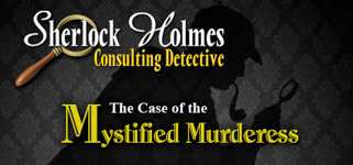 Sherlock Holmes Consulting Detective: The Case of the Mystified Murderess cover image