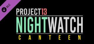 Project 13: Nightwatch - Canteen cover image