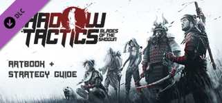 Shadow Tactics: Blades of the Shogun - Artbook & Strategy Guide cover image