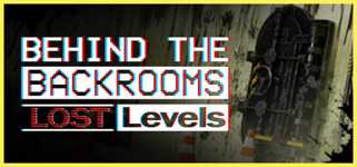 Behind The Backrooms : Lost Levels cover image