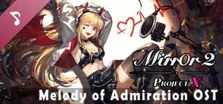 Mirror 2: Project X - Melody of Admiration OST cover image