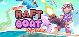 Super Raft Boat Together cover image