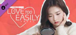 Love Too Easily - Behind the Scenes DLC cover image