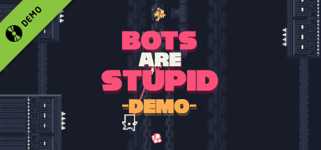 Bots Are Stupid Demo cover image