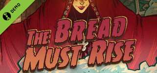 The Bread Must Rise Demo cover image