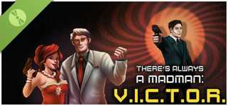 There's Always a Madman: V.I.C.T.O.R. Demo cover image