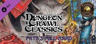 Fantasy Grounds - Dungeon Crawl Classics #78: Fate's Fell Hand (DCC) cover image