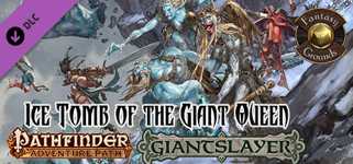 Fantasy Grounds - Pathfinder RPG - Giantslayer AP 4: Ice Tomb of the Giant Queen (PFRPG) cover image