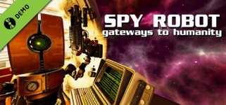 Spy Robot: Gateways To Humanity Demo cover image