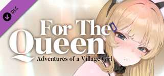 FOR THE QUEEN : Adventures of a Village Girl cover image