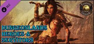 Fantasy Grounds - Dungeonlands: Heroes And Servitors (Savage Worlds) cover image