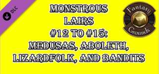 Fantasy Grounds - Monstrous Lairs #12 to #15: Medusas, Aboleth, Lizardfolk, and Bandits (Any Ruleset) cover image