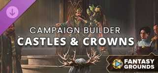 Fantasy Grounds - Campaign Builder: Castles & Crowns cover image