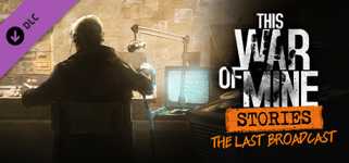 This War of Mine: Stories - The Last Broadcast (ep.2) cover image