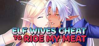 Elf Wives Cheat to Ride my Meat cover image