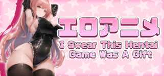 I Swear This Hentai Game Was A Gift cover image