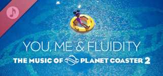 The music of Planet Coaster 2: You, me & Fluidity cover image