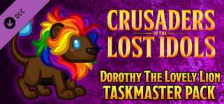 Crusaders of the Lost Idols: Dorothy the Lovely Lion Taskmaster Pack cover image