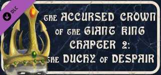 The Accursed Crown of the Giant King: Chapter 2 - The Duchy of Despair cover image