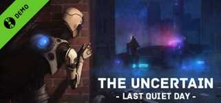 The Uncertain: Episode 1 - The Last Quiet Day Demo cover image