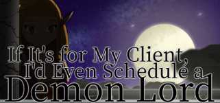 If It’s for My Client, I’d Even Schedule a Demon Lord cover image