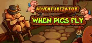 Adventurezator: When Pigs Fly cover image