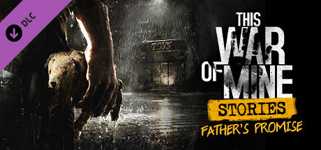 This War of Mine: Stories - Father's Promise (ep.1) cover image