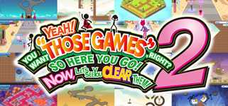 YEAH! YOU WANT "THOSE GAMES," RIGHT? SO HERE YOU GO! NOW, LET'S SEE YOU CLEAR THEM! 2 cover image