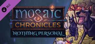 Mosaic Chronicles DLC: Nothing Personal cover image