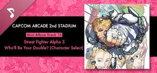 Capcom Arcade 2nd Stadium: Mini-Album Track 15 - Street Fighter Alpha 3 - Who'll Be Your Double? (Character Select) cover image