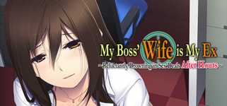 My Boss' Wife is My Ex ~Reluctantly Drowning in Sex Deals After Hours~ cover image