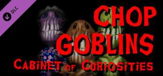 Chop Goblins - Cabinet of Curiosities cover image
