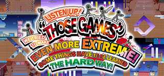 LISTEN UP! WE TRIED TO MAKE “THOSE GAMES” EVEN MORE EXTREME! SOME THINGS HAVE TO BE LEARNED THE HARD WAY! cover image