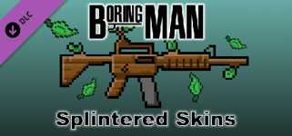 Boring Man: Splintered Weapon Skins cover image