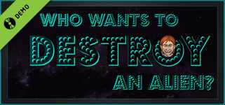 Who Wants To Destroy An Alien Demo cover image