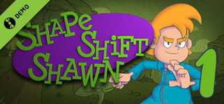 Shape Shift Shawn Episode 1: Tale of the Transmogrified Demo cover image