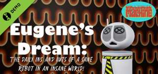 Eugenes Dream The Daily Ins And Outs Of A Sane Robot In An Insane World Demo cover image