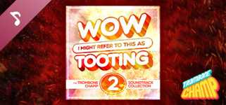 Wow I Might Refer To This As Tooting: The Trombone Champ Soundtrack Collection Vol. 2 cover image