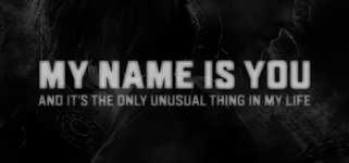 My name is You and it's the only unusual thing in my life background image