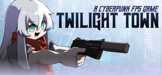 Twilight Town: A Cyberpunk FPS cover image