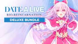 DATE A LIVE: Rio Reincarnation - Deluxe Bundle cover image