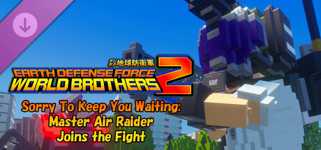EARTH DEFENSE FORCE: WORLD BROTHERS 2 - Sorry To Keep You Waiting: Master Air Raider Joins the Fight cover image