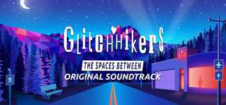 Glitchhikers: The Spaces Between - Soundtrack cover image
