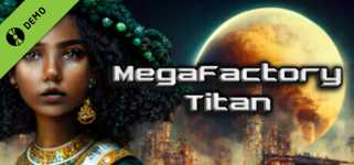 MegaFactory Titan Demo cover image