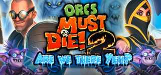 Orcs Must Die! 2 - Are We There Yeti? cover image